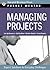 Managing Projects (Pocket Mentor)
