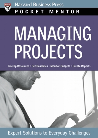 Managing Projects (Pocket Mentor)