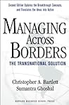 Managing Across Borders: The Transnational Solution