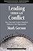 Leading Through Conflict: H...