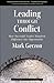 Leading Through Conflict by Mark Gerzon Leading Through Conflict by Mark Gerzon