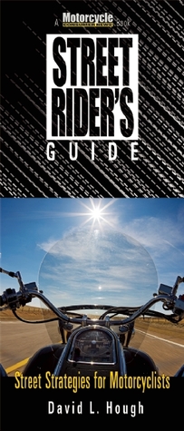 Street Rider's Guide: Street Strategies for Motorcyclists (Motorcycle Consumer News)