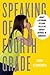 Speaking of Fourth Grade by Inda Schaenen