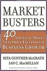 Marketbusters: 40 Strategic Moves That Drive Exceptional Business Growth