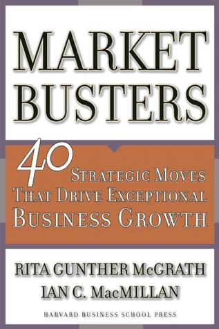 Marketbusters: 40 Strategic Moves That Drive Exceptional Business Growth