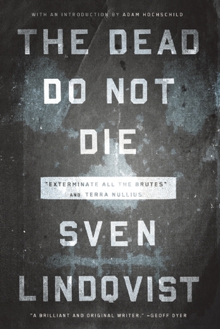 "The Dead Do Not Die"; "Exterminate All the Brutes"; and Terra Nullius (Paperback)