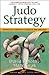 Judo Strategy: Turning Your...