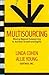 Multisourcing: Moving Beyond Outsourcing to Achieve Growth And Agility