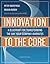 Innovation to the Core by Peter Skarzynski