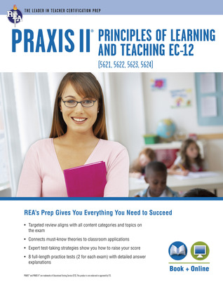 PRAXIS® PLT EC, K-6, 5-9 and 7-12: Book + Online (PRAXIS Teacher Certification Test Prep)