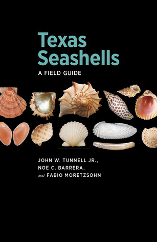 Texas Seashells: A Field Guide (Harte Research Institute for Gulf of Mexico Studies Series, Sponsored by the Harte Research Institute for Gulf of Mexico Studies, Texas A&M University-Corpus Christi)