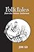 Folktales from the Helotes Settlement (Volume 25) (Texas Folklore Society Extra Book)