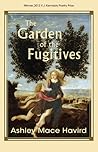 Garden of the Fugitives: Poems Garden of the Fugitives: Poems
