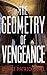 The Geometry of Vengeance by George Patrick Dovel
