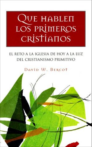Que Hablen Los Primeros Cristianos