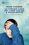 Lo strano caso del cane ucciso a mezzanotte by Mark Haddon