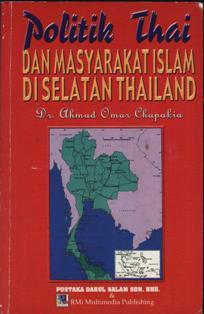Politik Thai Dan Masyarakat Islam Di Selatan Thailand
