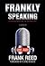 Frankly Speaking... Four Decades on the Air and Off A Memoir