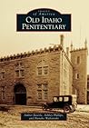 Old Idaho Penitentiary by Amber Beierle