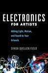 Electronics for Artists by Simon Quellen Field