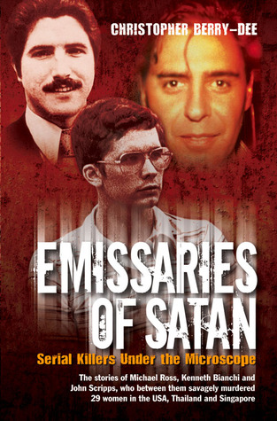 Emissaries of Satan: Serial Killers Under the Microscope (Paperback)