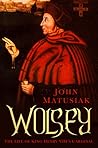 Wolsey: The Life ...