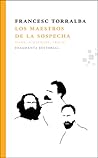 Los maestros de la sospecha: Marx, Nietzsche, Freud Los maestros de la sospecha: Marx, Nietzsche, Freud
