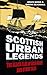Scottish Urban Myths and Ancient Legends (Urban Legends)