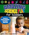 Amazing Science Play for Toddlers: Hands-On Science Activities for Bright & Gifted Kids (Bright Kids) Amazing Science Play for Toddlers: Hands-On Science Activities for Bright & Gifted Kids (Bright Kids)