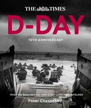 D-Day: Over 100 Maps Reveal How D-Day Landings Unfolded (Hardcover)