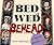 Bed, Wed, Behead