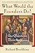 What Would the Founders Do? by Richard Brookhiser