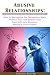 Abusive Relationships: How to Recognize the Dangerous Signs, Protect your Self-Esteem and Deal with Any Situation Before it Turns Violent