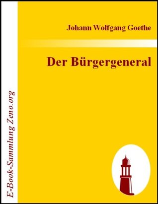 Der Bürgergeneral : Ein Lustspiel in einem Aufzuge (German Edition)