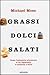 Grassi, dolci, salati by Michael Moss