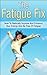 Fatigue; The Fatigue Fix: How To Radically Improve And Enhance Your Energy And Be Free Of Fatigue (Fatigue, Fatigue Solution, Fatigue to Fantastic, Chronic ... Syndrome, Adrenal Fatigue, Fibromyalgia)