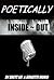 Poetically Inside ~ Out