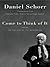 Come to Think of It: Commentaries from National Public Radio's Senior News Analyst