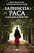 La princesa Paca: La pasión...