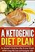A Ketogenic Diet Plan - An Optimal 6 Week Diet Plan To Lose W... by Ralph Martonfalvy