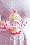 Life is Sweet