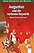 Augustus und die verlorene Republik by Maria Regina Kaiser