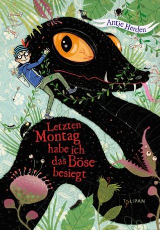 Letzten Montag habe ich das Böse besiegt (Weltretter) (German Edition)