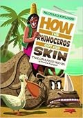How the Rhinoceros Got His Skin: The Graphic Novel