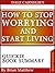 How to Stop Worrying and St...