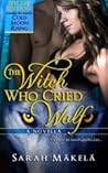 The Witch Who Cried Wolf by Sarah Mäkelä