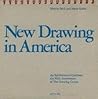 New drawing in America: An exhibition to celebrate the fifth anniversary of the Drawing Center, 1977-82