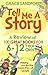 Tell Me A Story: A Review of 100 Great Books for 6 to 12-year-olds