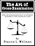 The Art of Cross-Examination - Recommended reading for trial ... by Francis Lewis Wellman The Art of Cross-Examination - Recommended reading for trial ... by Francis Lewis Wellman