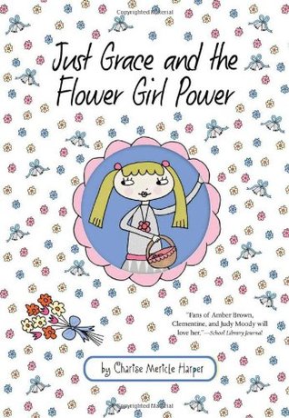 Just Grace and the Flower Girl Power (Just Grace, #8)